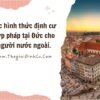 Các hình thức định cư hợp pháp tại Đức cho người nước ngoài.