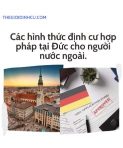 Các hình thức định cư hợp pháp tại Đức cho người nước ngoài.