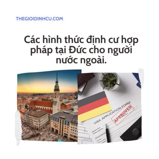 Các hình thức định cư hợp pháp tại Đức cho người nước ngoài.