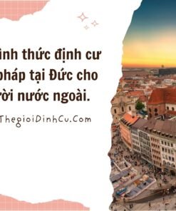 Các hình thức định cư hợp pháp tại Đức cho người nước ngoài.