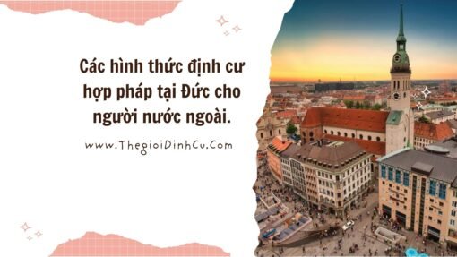 Các hình thức định cư hợp pháp tại Đức cho người nước ngoài.